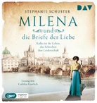 Stephanie Schuster, Cathlen Gawlich - Milena und die Briefe der Liebe. Kafka ist ihr Leben, das Schreiben ihre Leidenschaft, 1 Audio-CD, 1 MP3 (Hörbuch)