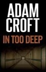 Adam Croft - In Too Deep