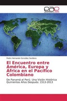 Pedro Hernando González Sevillano - El Encuentro entre América, Europa y África en el Pacífico Colombiano