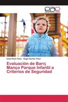 Özgür Burhan Timur, Umu Pekin Timur, Umut Pekin Timur - Evaluación de Baris Manço Parque Infantil a Criterios de Seguridad