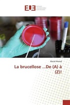Manal Ahmed - La brucellose ...De (A) à (Z)!