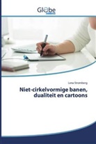Lena Strömberg - Niet-cirkelvormige banen, dualiteit en cartoons