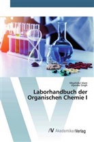 Mojahidu Islam, Mojahidul Islam, Vijender Singh - Laborhandbuch der Organischen Chemie I