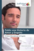 Patricio Suárez Hurtado - Pablo una Historia de Amor y Engaño