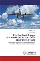 Arif Mamedov, Ari Pashayev, Arif Pashayev - Psychophysiological characteristics of air traffic controllers of ATC