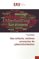 Pouria Ebrahimi, Niloufa Moshfegh, Niloufar Moshfegh - Nos enfants, victimes anonymes de cyberintimidation