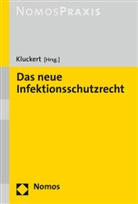 Sebastia Kluckert, Sebastian Kluckert, Sebastia Kluckert (Prof. Dr.) - Das neue Infektionsschutzrecht