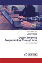 Vishwaji Barbuddhe, Vishwajit Barbuddhe, B Karmore, Bhavana S. Karmore, Shraddha Zanjat, Shraddha N Zanjat... - Object Oriented Programming Through Java