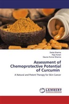 Raj Koneri, Raju Koneri, Gaurav Kumar Sharma, Sarit Sharma, Sarita Sharma - Assessment of Chemoprotective Potential of Curcumin