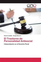 Sergio Becerril, Oliveri Castillo, Oliverio Castillo - El Trastorno de Personalidad Antisocial