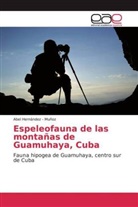 Abel Hernandez - Muñoz - Espeleofauna de las montañas de Guamuhaya, Cuba
