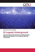 Mario Alonso Flores Delgado - El Legado Underground