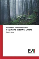Parameswara Achutha Kurup, Ravikuma Kurup, Ravikumar Kurup - Veganismo e identità umana