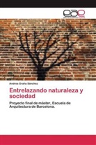 Andrea Graña Sánchez - Entrelazando naturaleza y sociedad