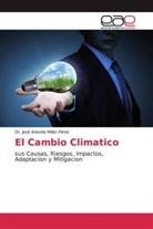 Dr José Antonio Milán Pérez, Dr. José Antonio Milán Pérez, José Antonio Milán Pérez - El Cambio Climatico