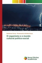 Parameswara Achutha Kurup, Ravikumar Kurup - O veganismo e o mundo cultural político-social