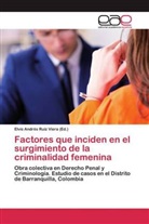 Elvi Andrés Ruiz Viera, Elvis Andrés Ruiz Viera, Elvis Andrés Ruiz Viera - Factores que inciden en el surgimiento de la criminalidad femenina