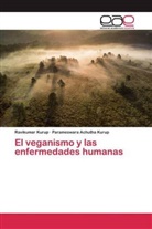 Parameswara Achutha Kurup, Ravikuma Kurup, Ravikumar Kurup - El veganismo y las enfermedades humanas