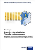 Dana Tegge - Inklusion als schulischer Transformationsprozess