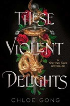 Chloe Gong - These Violent Delights