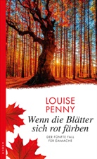 Louise Penny - Wenn die Blätter sich rot färben