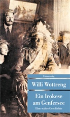Willi Wottreng - Ein Irokese am Genfersee; .
