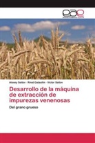 Rina Gataullin, Rinat Gataullin, Alexe Saitov, Alexey Saitov, Victor Saitov - Desarrollo de la máquina de extracción de impurezas venenosas
