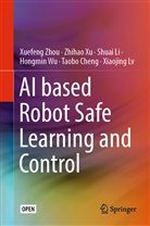 Taobo Cheng, Shuai Li, Shuai et al Li, Xiaojing Lv, Hongmin Wu, Zhiha Xu... - AI based Robot Safe Learning and Control