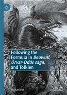 Michael Fox - Following the Formula in Beowulf, Örvar-Odds saga, and Tolkien; .