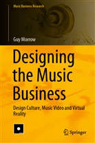 Guy Morrow - Designing the Music Business