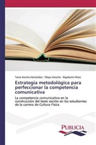 Tani Arocha Hernández, Tania Arocha Hernández, Olays Arrocha, Olaysi Arrocha, Rig Pérez, Rigoberto Pérez - Estrategia metodológica para perfeccionar la competencia comunicativa