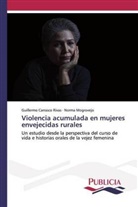 Guillerm Carrasco Rivas, Guillermo Carrasco Rivas, Norma Mogrovejo - Violencia acumulada en mujeres envejecidas rurales
