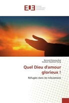 Bernard Kipsan Rop, Bernard Kipsang Rop, Godwin Kiprotich Sang - Quel Dieu d'amour glorieux !