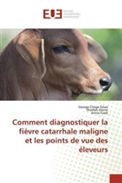 Georg Chege Gitao, George Chege Gitao, Annie Cook, George Chege Gitao, Sheilla Orono, Sheillah Orono - Comment diagnostiquer la fièvre catarrhale maligne et les points de vue des éleveurs