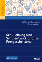 Johannes Baumann, Thomas Götz - Schulleitung und Schulentwicklung für Fortgeschrittene, m. 1 Buch, m. 1 E-Book