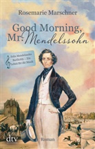 Rosemarie Marschner - Good Morning, Mr. Mendelssohn