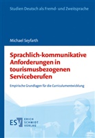 Michael Seyfarth, Michael (Dr.) Seyfarth - Sprachlich-kommunikative Anforderungen in tourismusbezogenen Serviceberufen