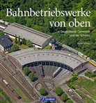 Gerhard Launer, Marti Weltner, Martin Weltner - Bahnbetriebswerke von oben