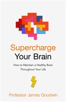 James Goodwin - Supercharge Your Brain