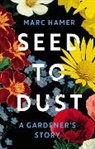 Marc Hamer, Jonathan Ashworth - Seed to Dust