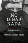 Patrick Radden Keefe - No Digas NADA / Say Nothing: A True Story of Murder and Memory in Northern Ireland