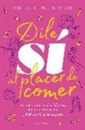Shira Lenchewski - Dile sí al placer de comer / The Food Therapist: Break Bad Habits, Eat with Intention, and Indulge Without Worry