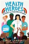 Emily Sharratt, Sharratt Emily - Health Heroes: The People Who Took Care of the World