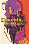 Alex de Campi, Alex De Campi, Roy Crane, Alex De Campi, Lucy Knisley, Phill Norwood - Dracula, Motherf**ker
