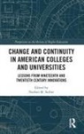 Nathan Sorber, Nathan M. Sorber, Sorber, Nathan Sorber, Nathan M Sorber, Nathan M. Sorber - Change and Continuity in American Colleges and Universities