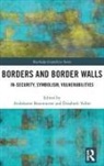 Andreanne Vallet Bissonnette, Andreanne Bissonnette, Andréanne Bissonnette, Elisabeth Vallet, Élisabeth Vallet - Borders and Border Walls