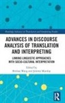 Binhua (University of Leeds Wang, Binhua Munday Wang, Jeremy Munday, Jeremy (University of Leeds Munday, Munday Jeremy, Binhua Wang... - Advances in Discourse Analysis of Translation and Interpreting
