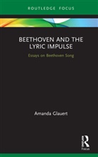 Amanda Glauert, Glauert Amanda - Beethoven and the Lyric Impulse