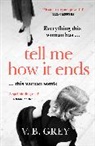 V B Grey, V. B. Grey - Tell Me How It Ends