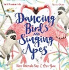 Smriti Prasadam-Halls, Florence Weiser, Florence Weiser - Dancing Birds and Singing Apes